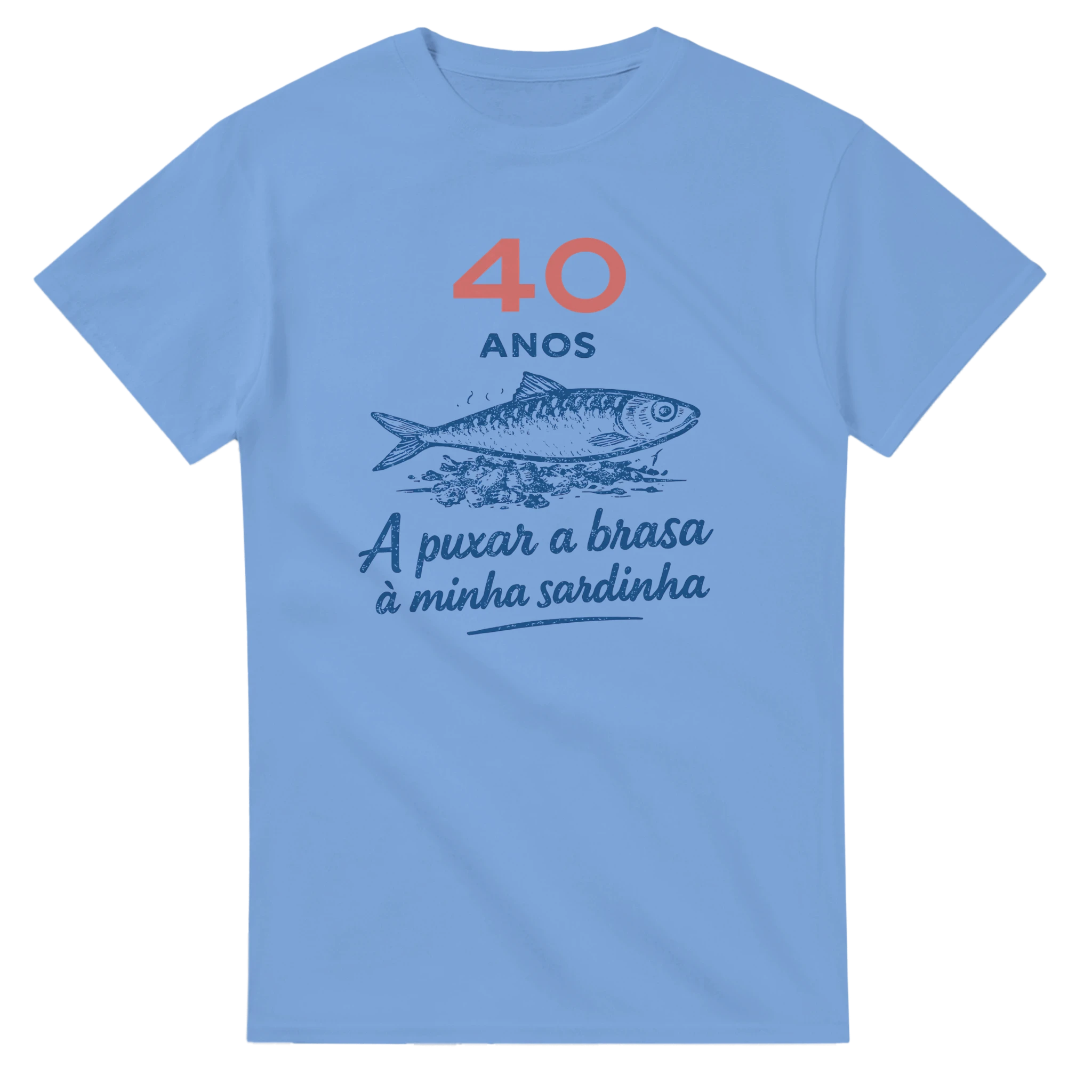 Personalized Portuguese T-shirt with sardine illustration – 40 anos a puxar a brasa à minha sardinha
