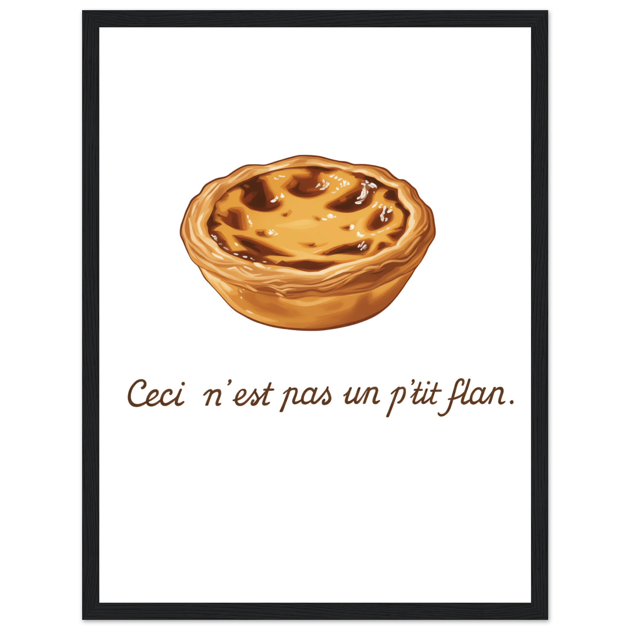 Framed poster with pastel de nata illustration and French text “Ceci n’est pas un p’tit flan”
