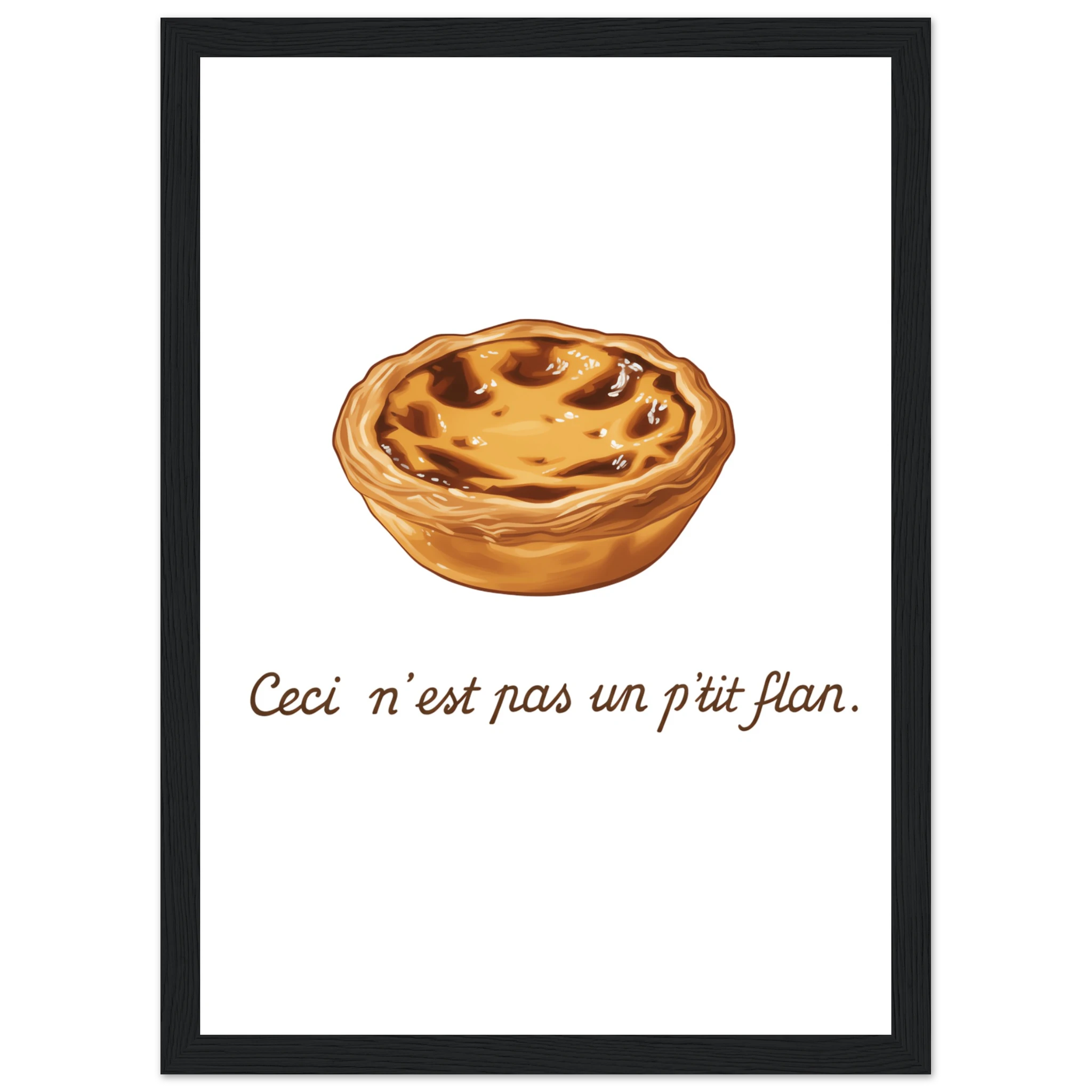 Framed poster with pastel de nata illustration and French text “Ceci n’est pas un p’tit flan”
