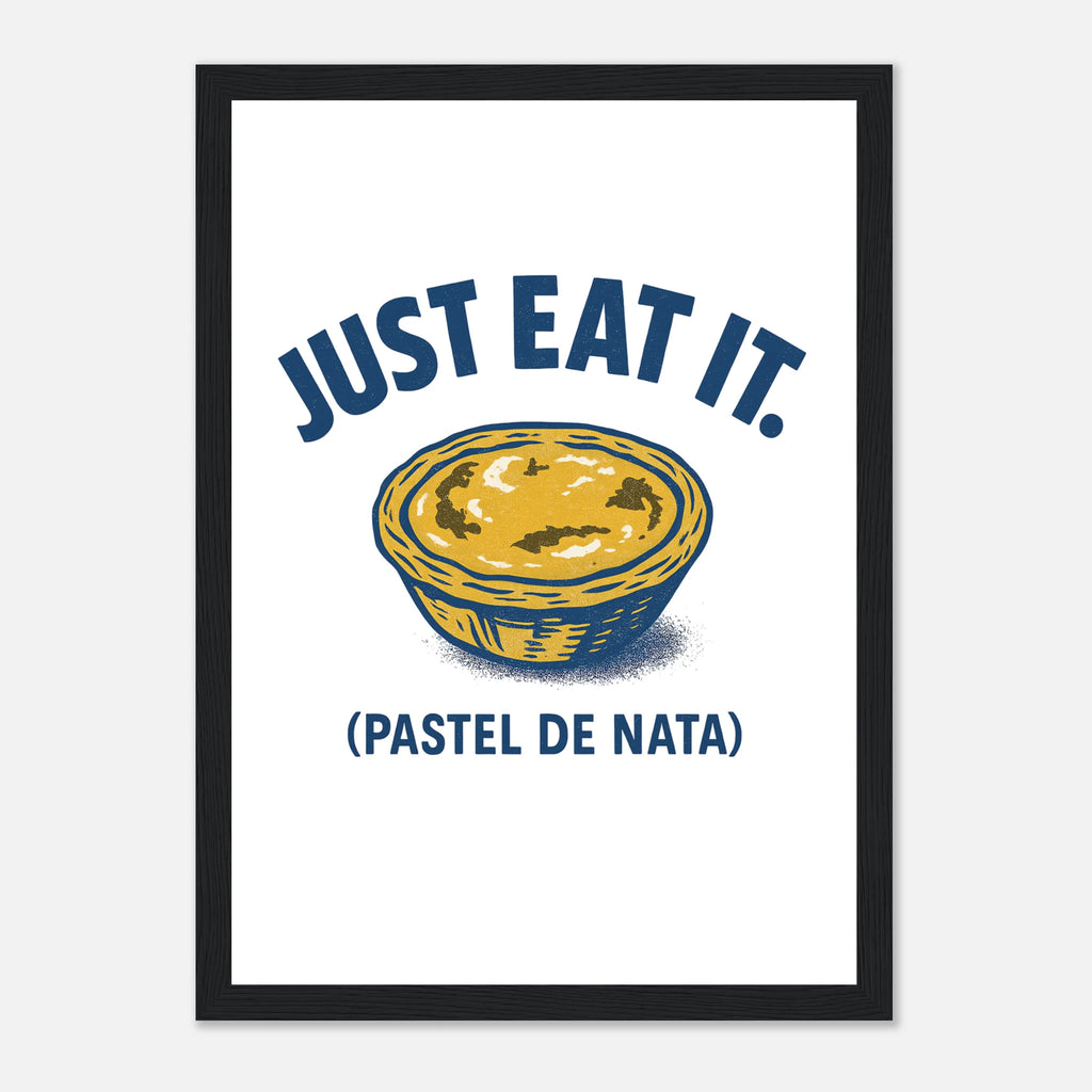 Just Eat It Pastel de Nata - Framed Poster