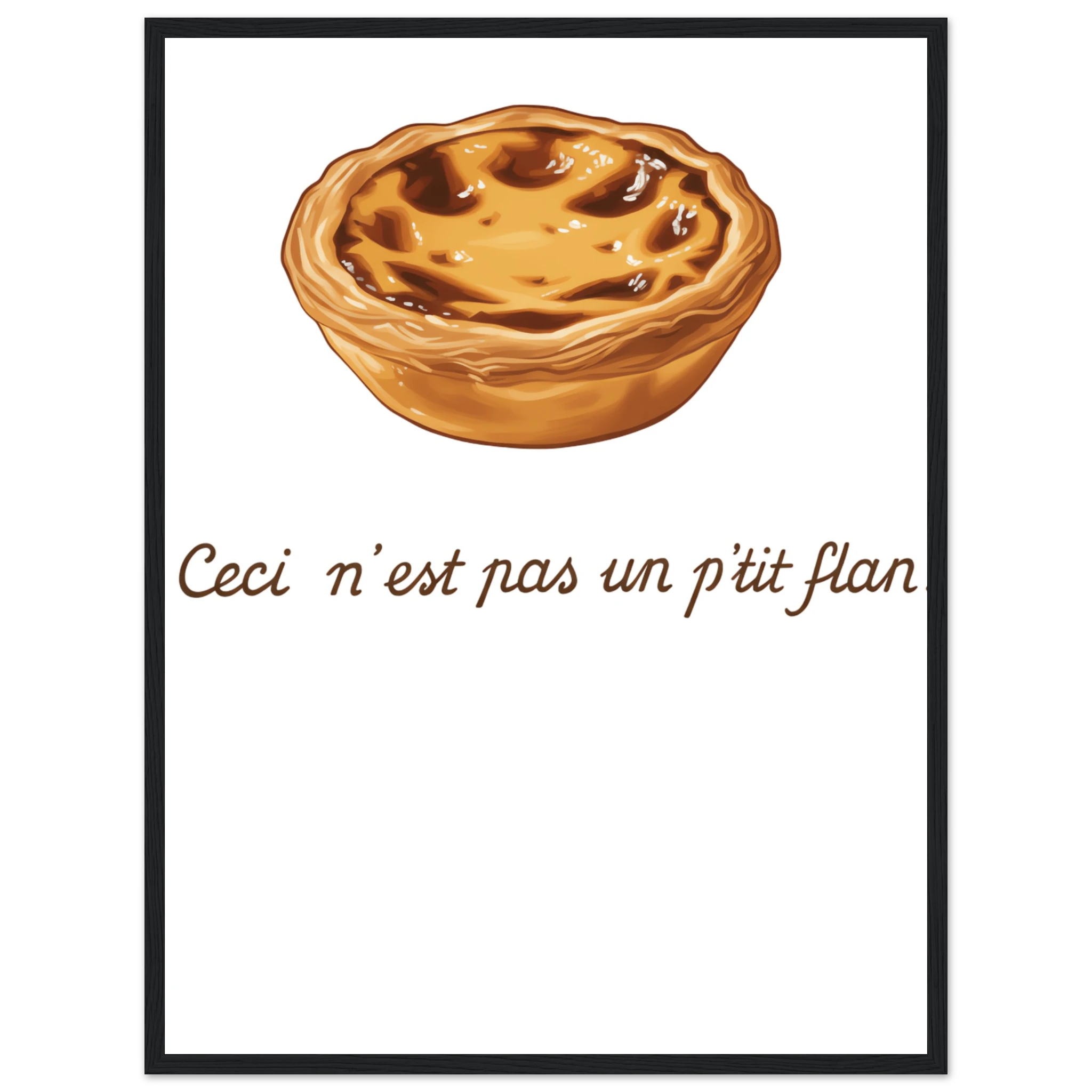 Framed poster with pastel de nata illustration and French text “Ceci n’est pas un p’tit flan”
