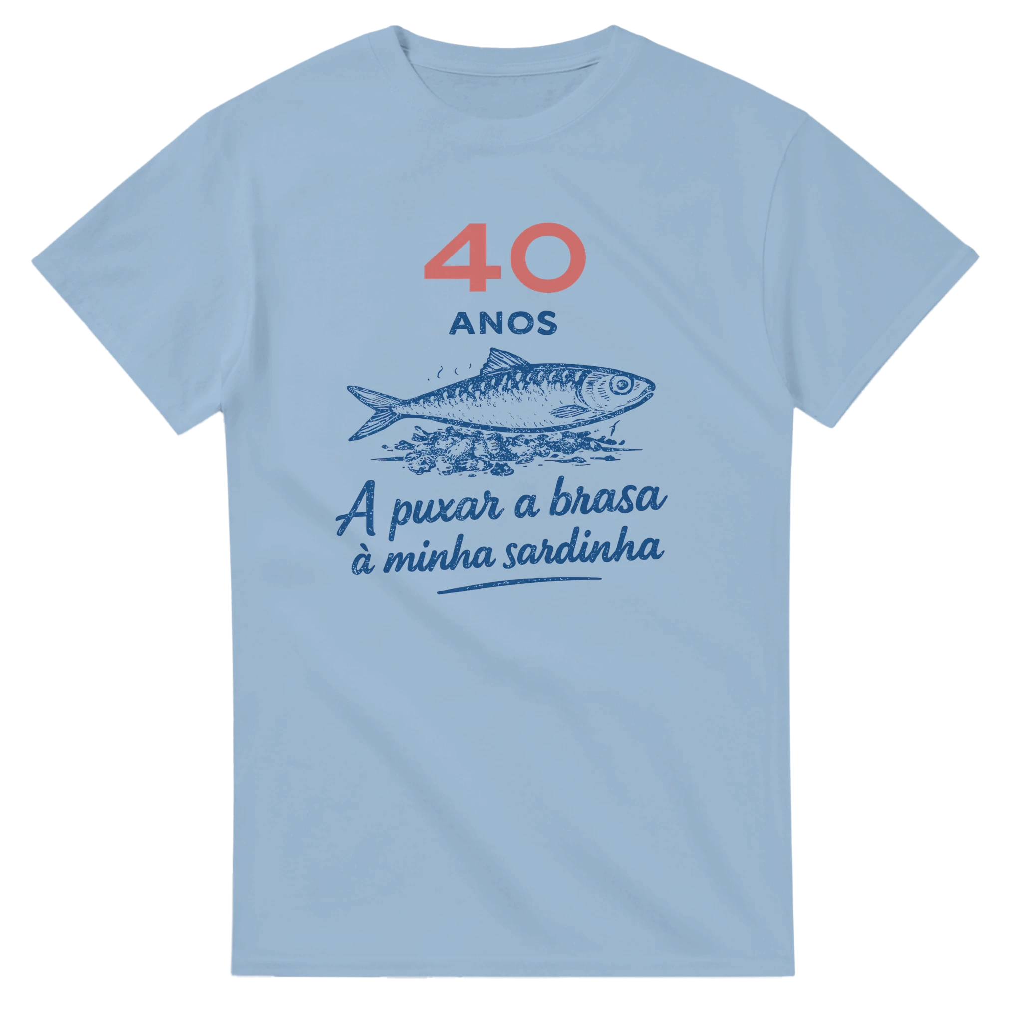 Personalized Portuguese T-shirt with sardine illustration – 40 anos a puxar a brasa à minha sardinha
