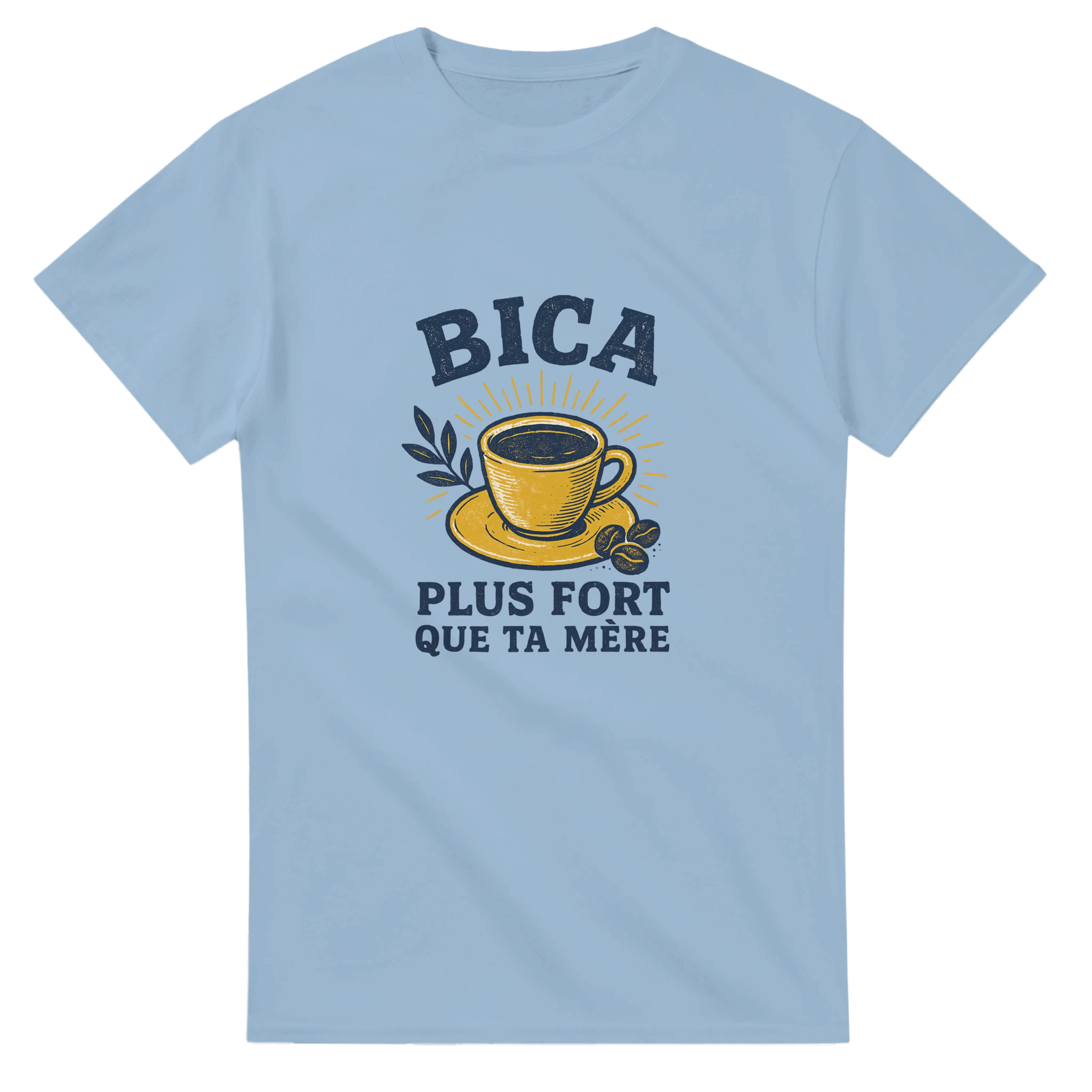 humourous t shirt design for portuguese cofee lovors that leave in france saying Bica plus fort que ta mere 
