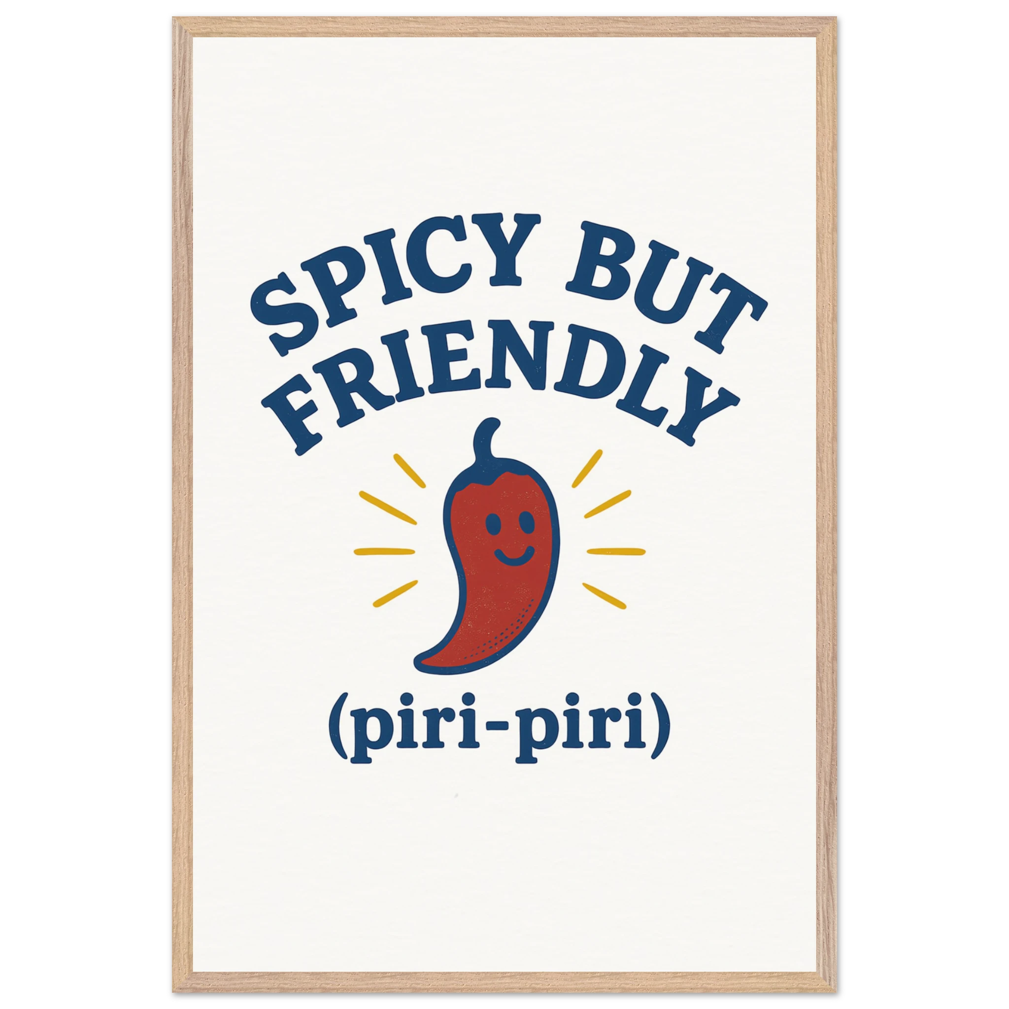 Framed poster with piri-piri pepper illustration and text “Spicy but Friendly” in Portuguese humor style