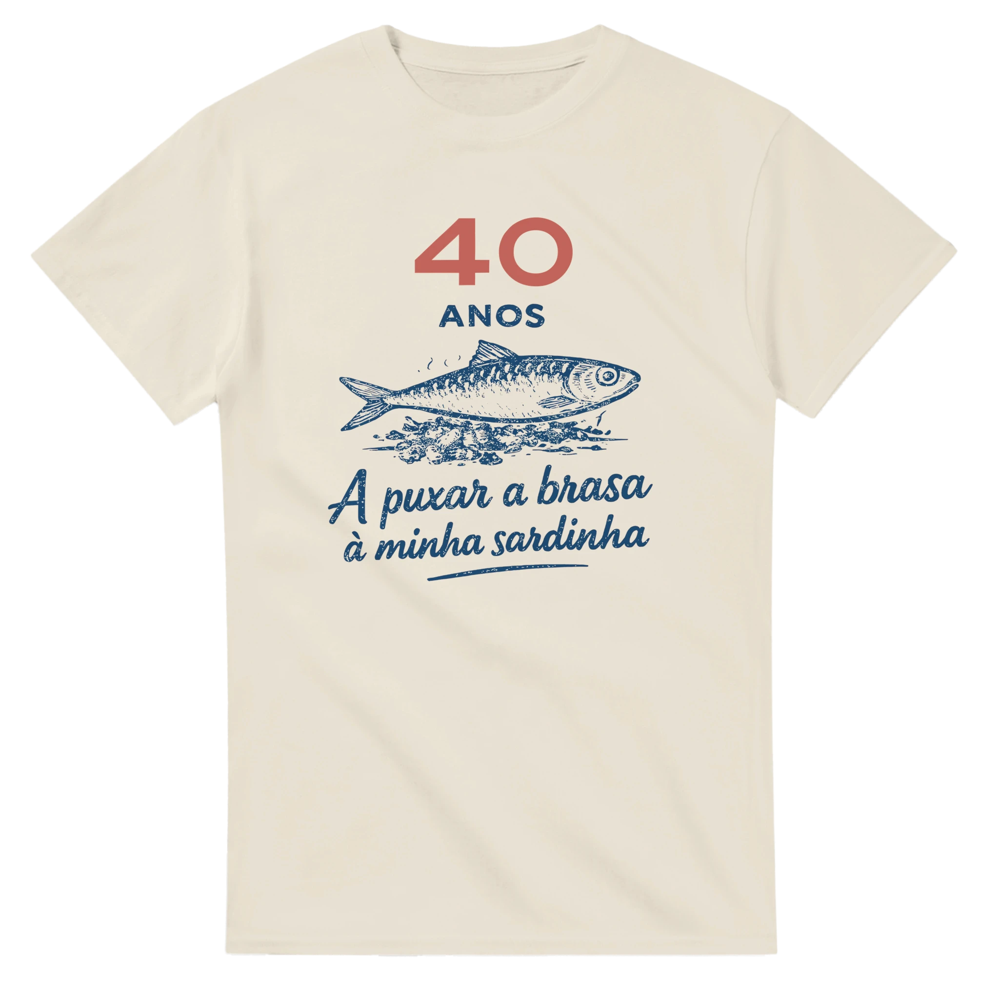 Personalized Portuguese T-shirt with sardine illustration – 40 anos a puxar a brasa à minha sardinha